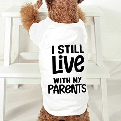 אני עדיין גר עם ההורים שלי כלב חולצה-טקסט עיצוב כלב חולצה-מצחיק כלב בגדים-לבן, אקס ל